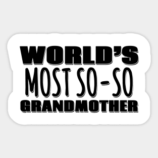 World's Most So-so  Grandmother Sticker